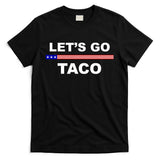 Let's Go Taco Funny Trump Always Chickens Out T-Shirt