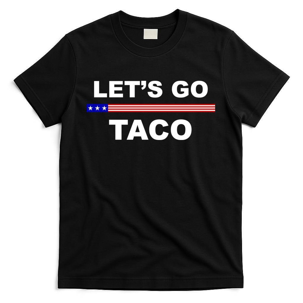 Let's Go Taco Funny Trump Always Chickens Out T-Shirt