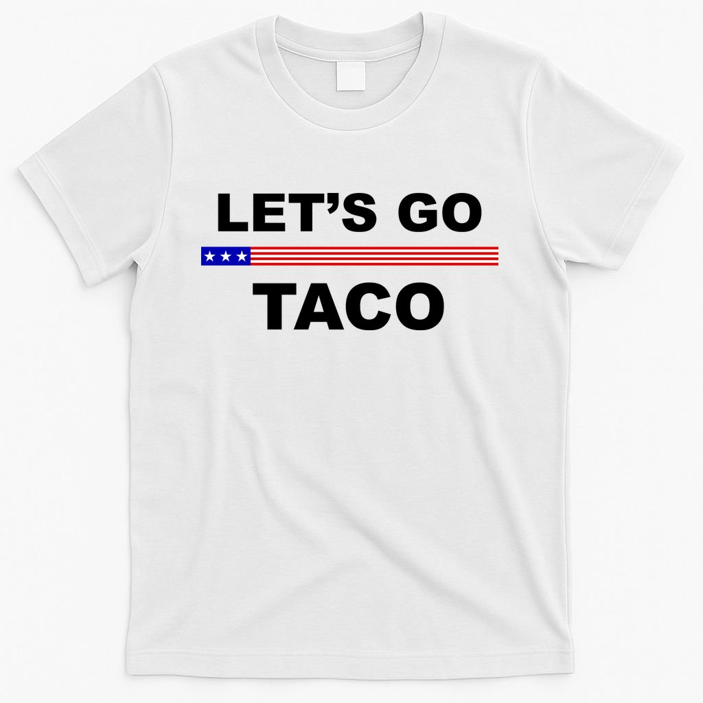 Let's Go Taco Funny Trump Always Chickens Out T-Shirt