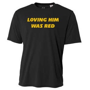 Loving Him Was Red Cooling Performance Crew T-Shirt