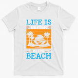 Life Is Better At The Beach Summer Vacation Quote T-Shirt