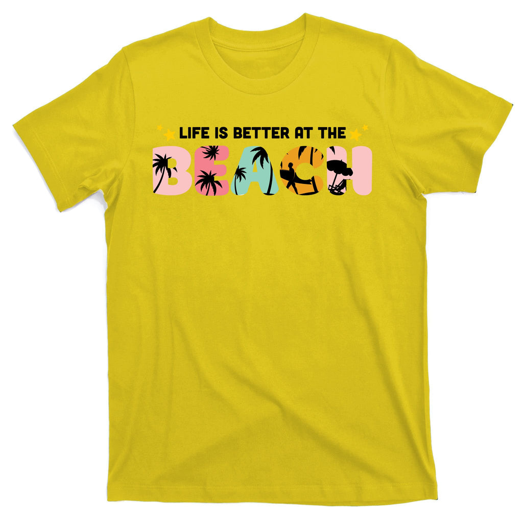 Life Is Better At The Beach Summer Tropical T-Shirt