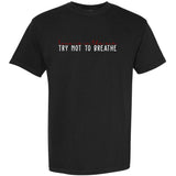 Love Is In The Air Try Not To Breathe Funny Valentine Garment-Dyed Heavyweight T-Shirt