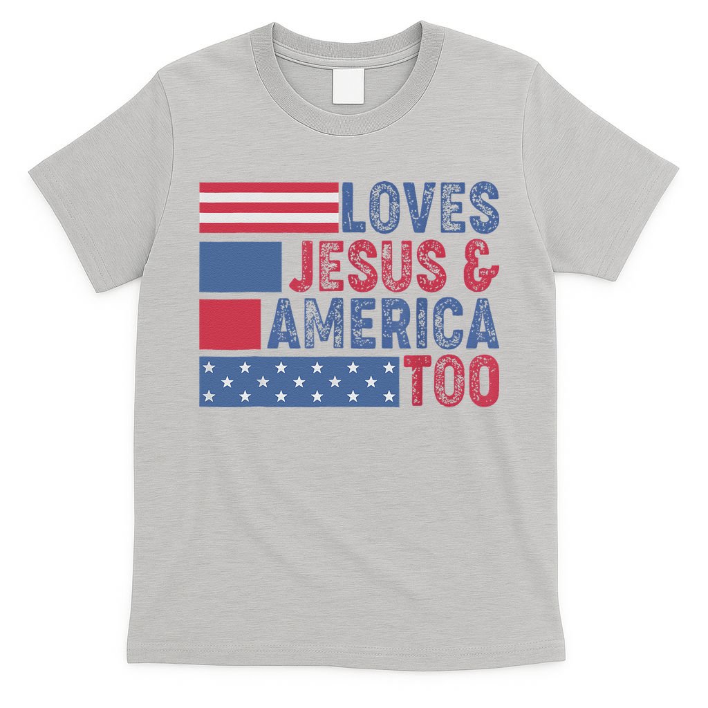 Loves Jesus & America Too Christ 4th Of July American Flag Gift T-Shirt