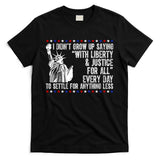 Liberty Justice For All Patriotic 4th Of July T-Shirt