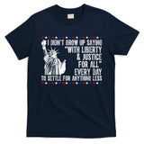Liberty Justice For All Patriotic 4th Of July T-Shirt