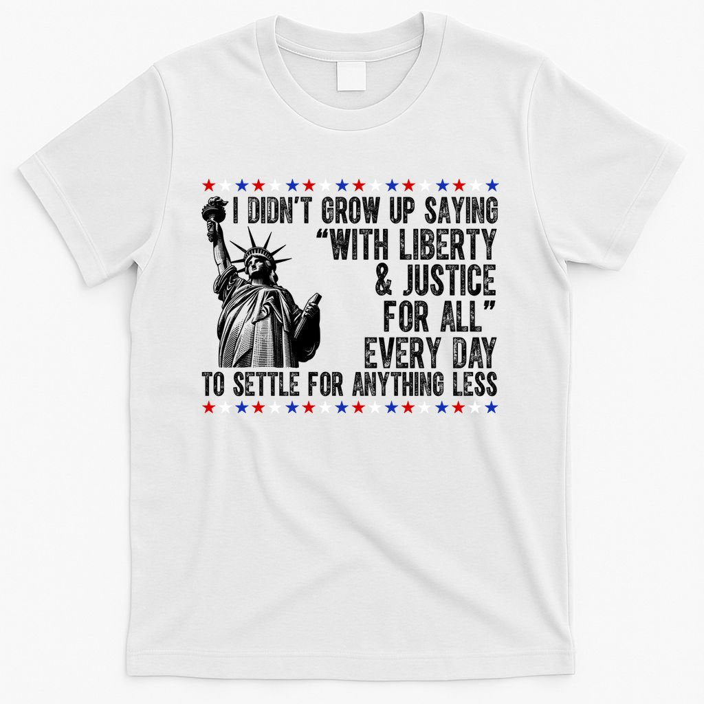 Liberty Justice For All Patriotic 4th Of July T-Shirt
