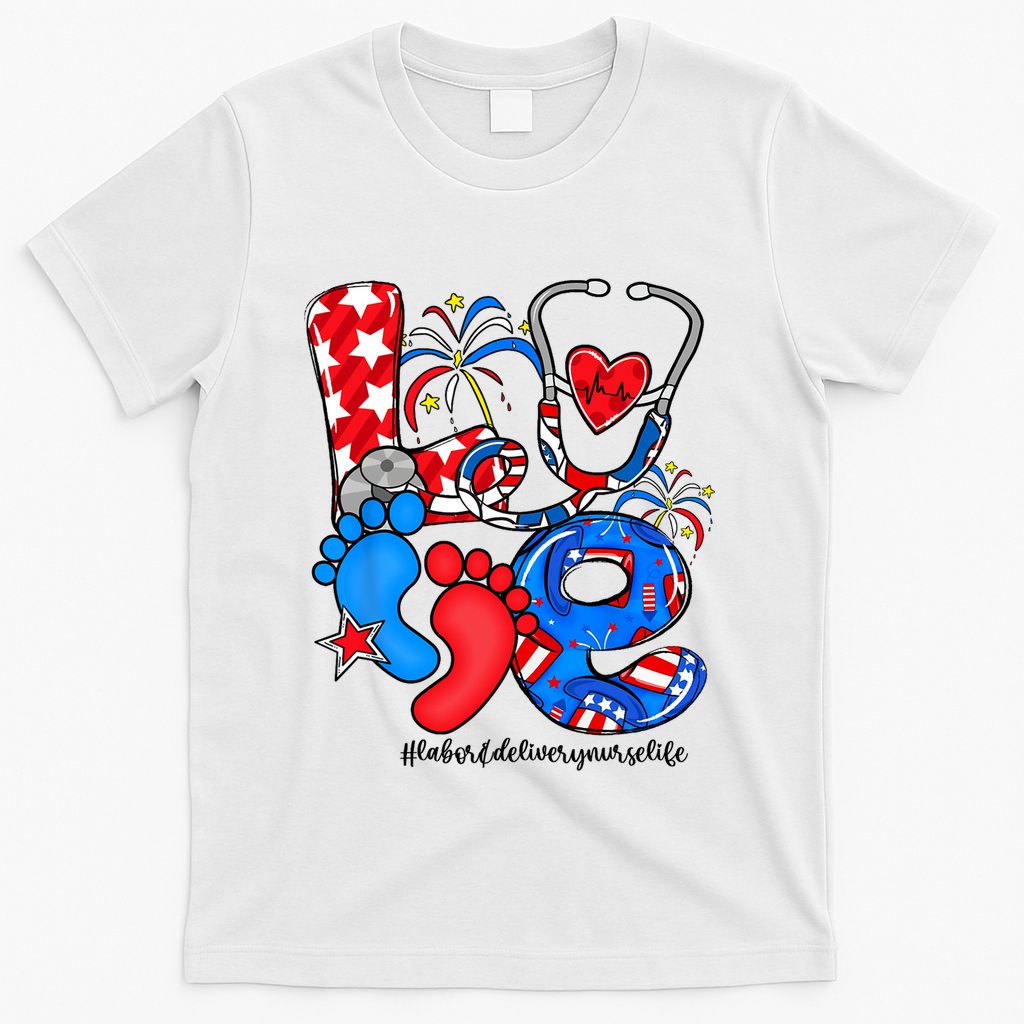 LOVE Labor & Delivery Nurse Life American Flag 4th Of July T-Shirt