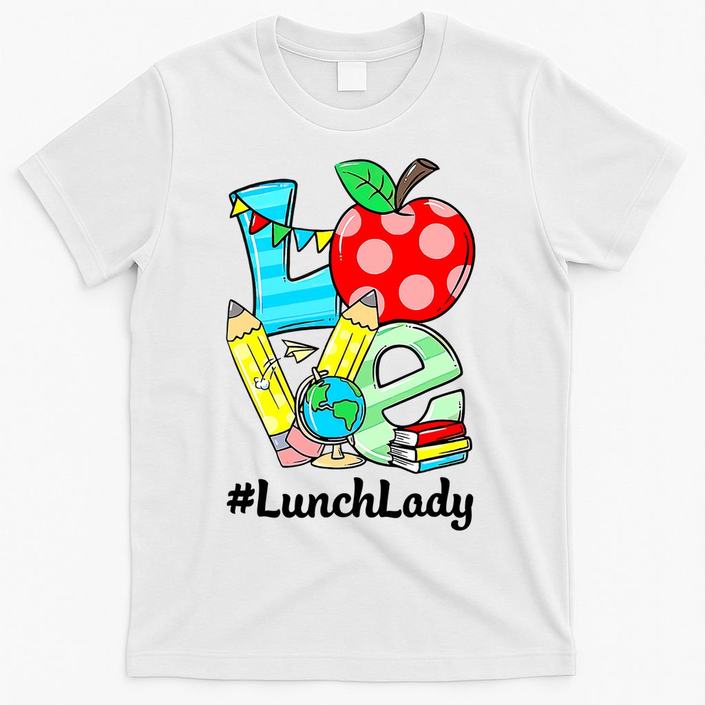 Love Lunch Lady Apples Funny Back To School Teacher T-Shirt