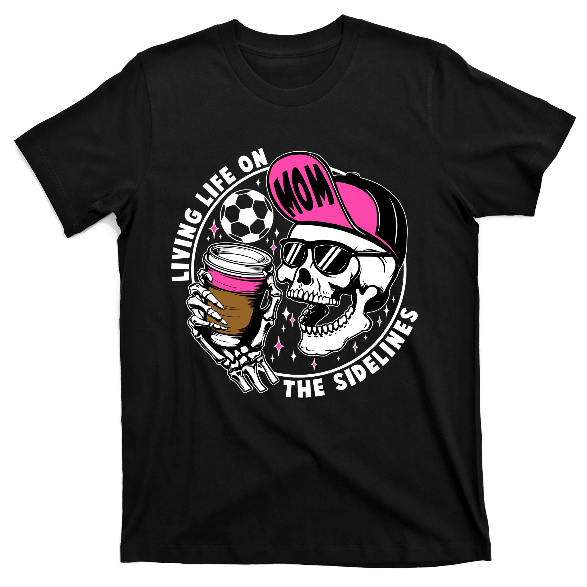 Living Life On The Sidelines Soccer Mom Coffee Skeleton T-Shirt