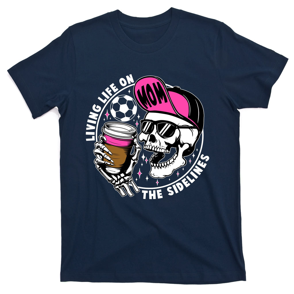 Living Life On The Sidelines Soccer Mom Coffee Skeleton T-Shirt