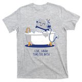 Live Laugh Toaster Bath Funny T-Shirt