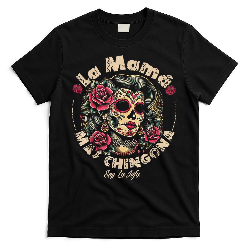 La Mamá Mas Chingona T-Shirt
