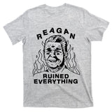 Leeja Miller Reagan Ruined Everything T-Shirt