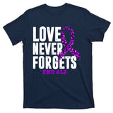 Love Never Forgets End Alzheimer Awareness T-Shirt
