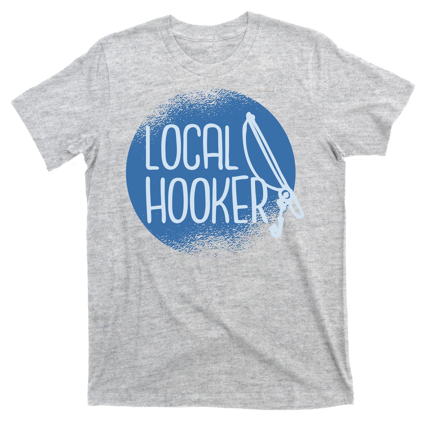 Local Hooker T-Shirt