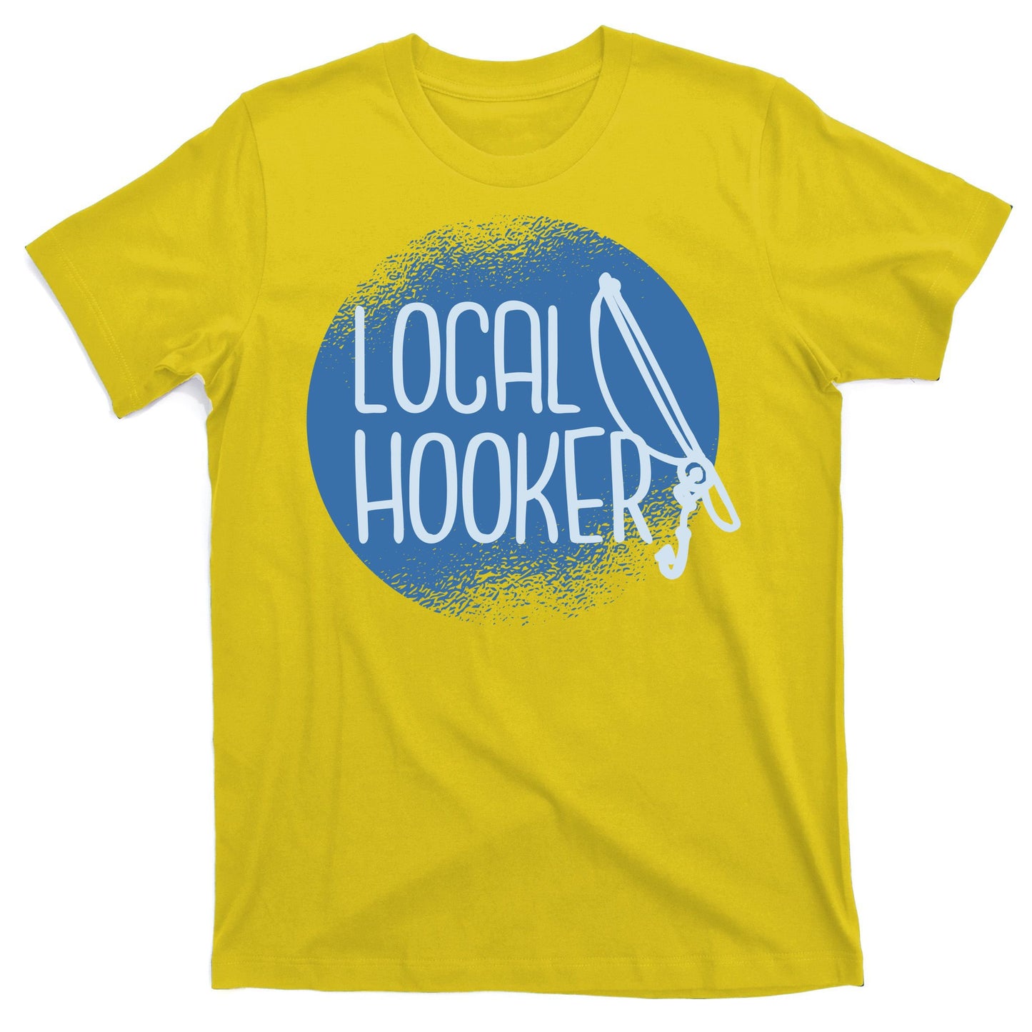 Local Hooker T-Shirt