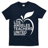 Los Angeles Teachers United Red For Ed T-Shirt