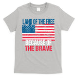 Land Of The Free Because Of The Brave 4th Of July Usa Flag T-Shirt