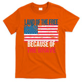 Land Of The Free Because Of The Brave 4th Of July Usa Flag T-Shirt