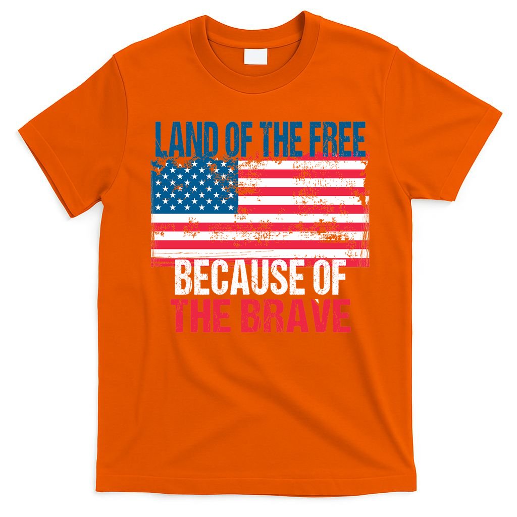 Land Of The Free Because Of The Brave 4th Of July Usa Flag T-Shirt