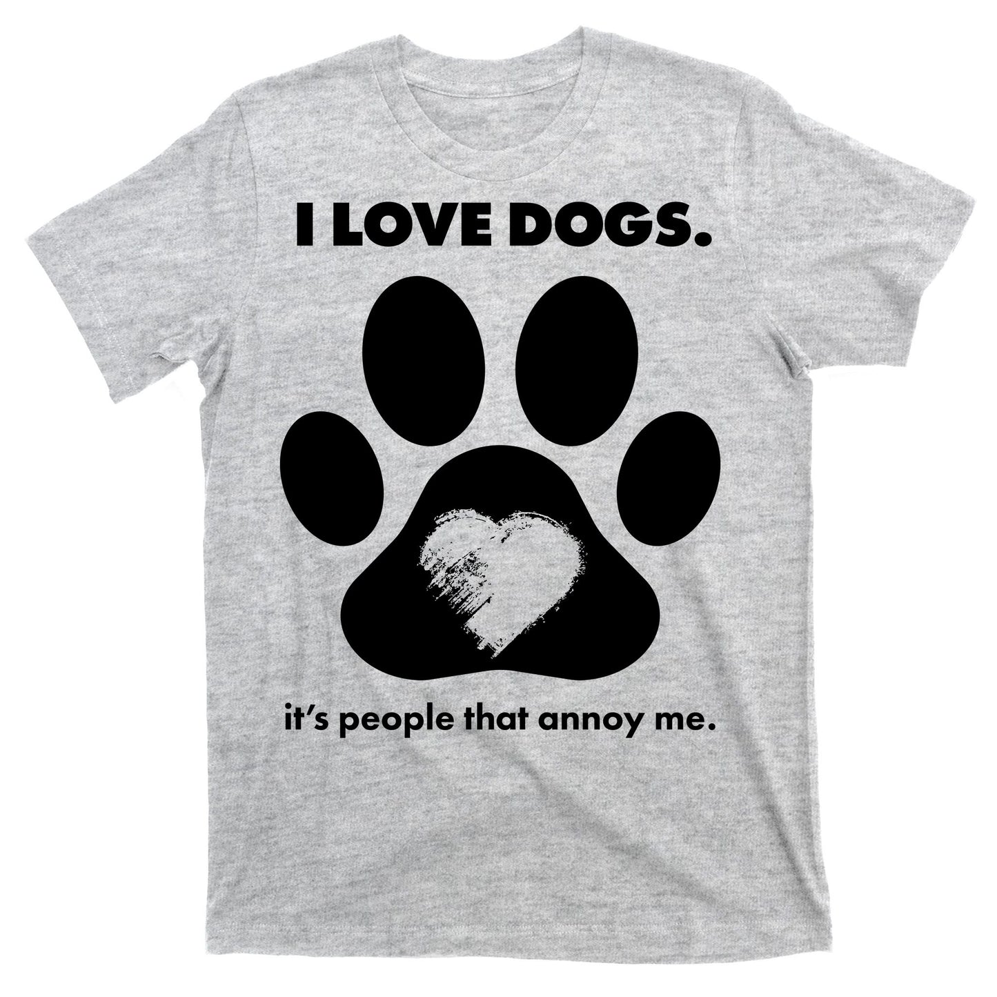 Love Dogs Hate People T-Shirt