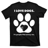 Love Dogs Hate People T-Shirt