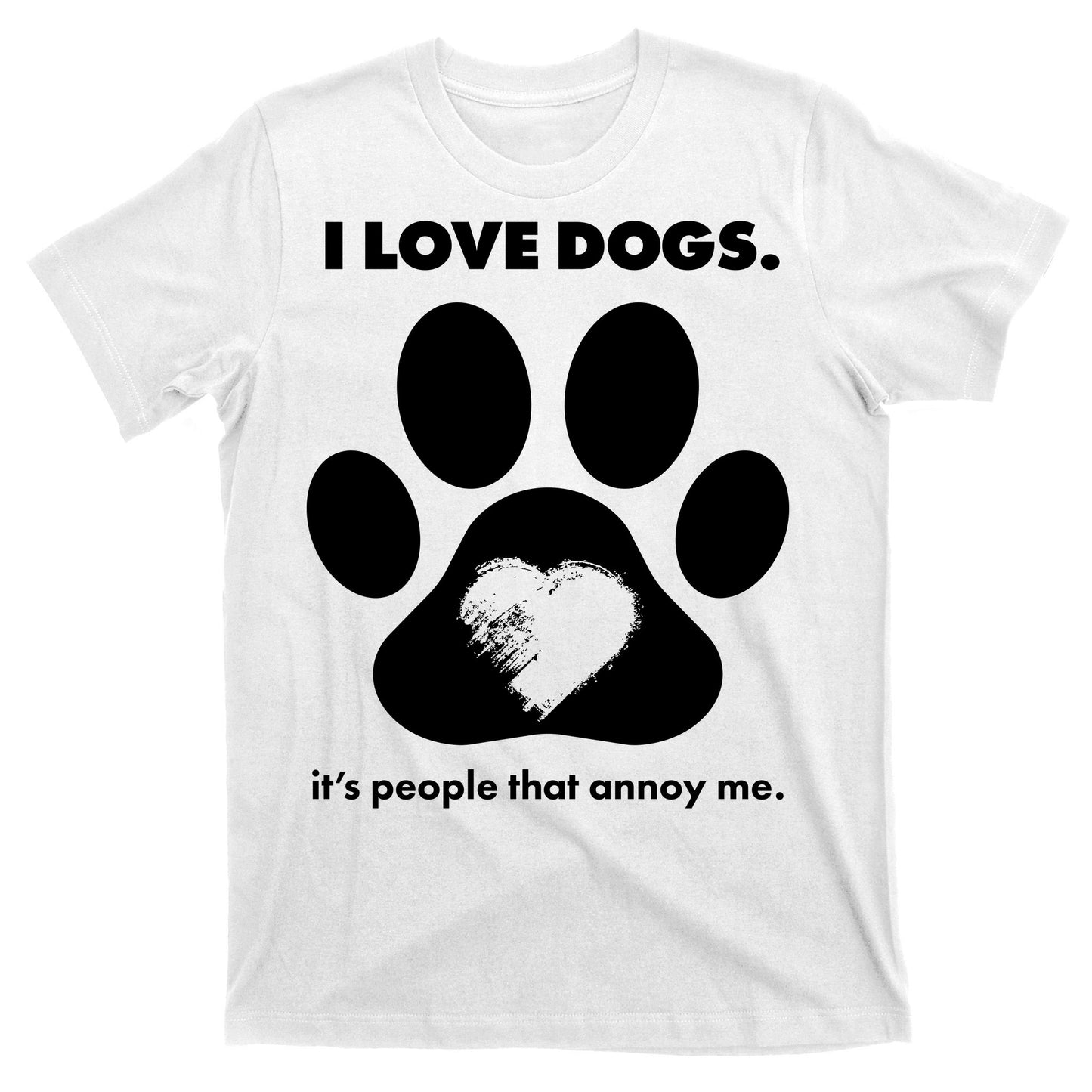 Love Dogs Hate People T-Shirt
