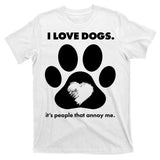Love Dogs Hate People T-Shirt