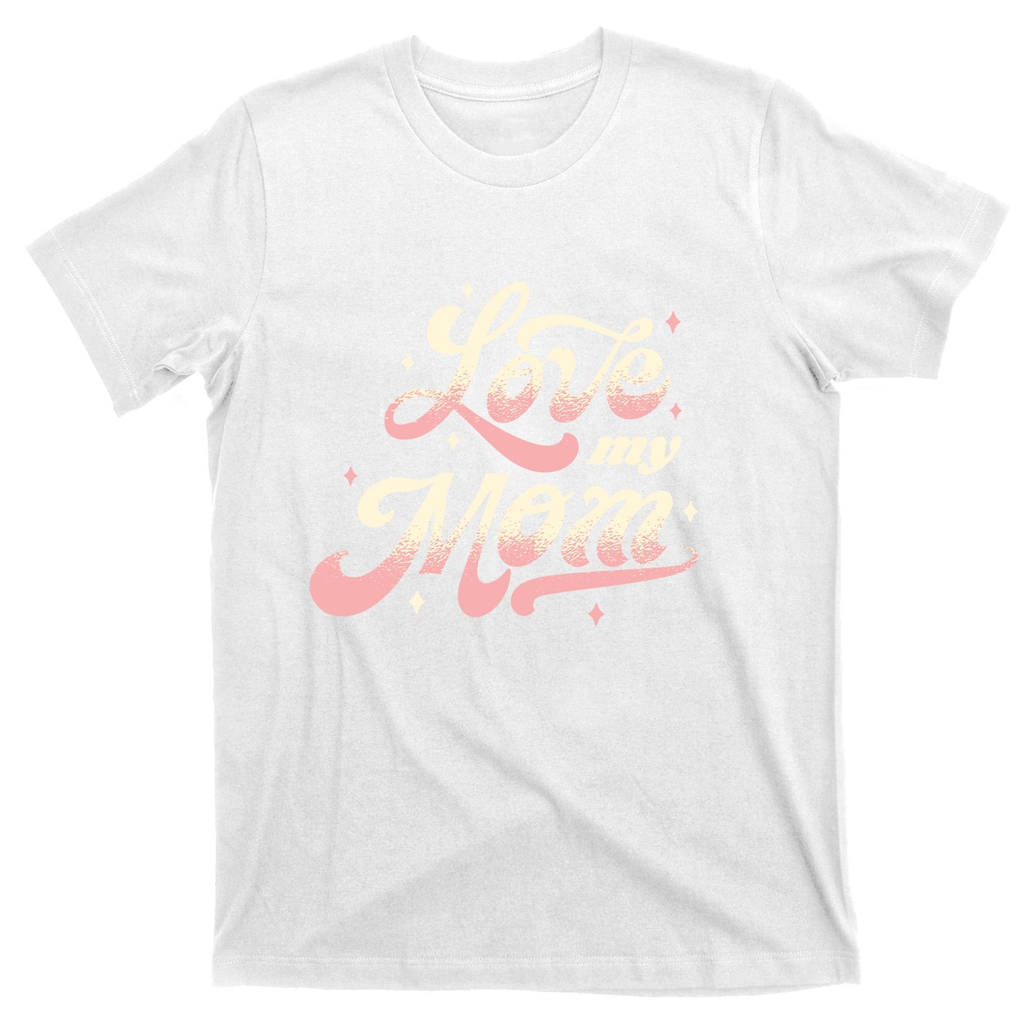 Love My Mom T-Shirt