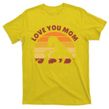 Love You Mom Dinosaur T-Shirt
