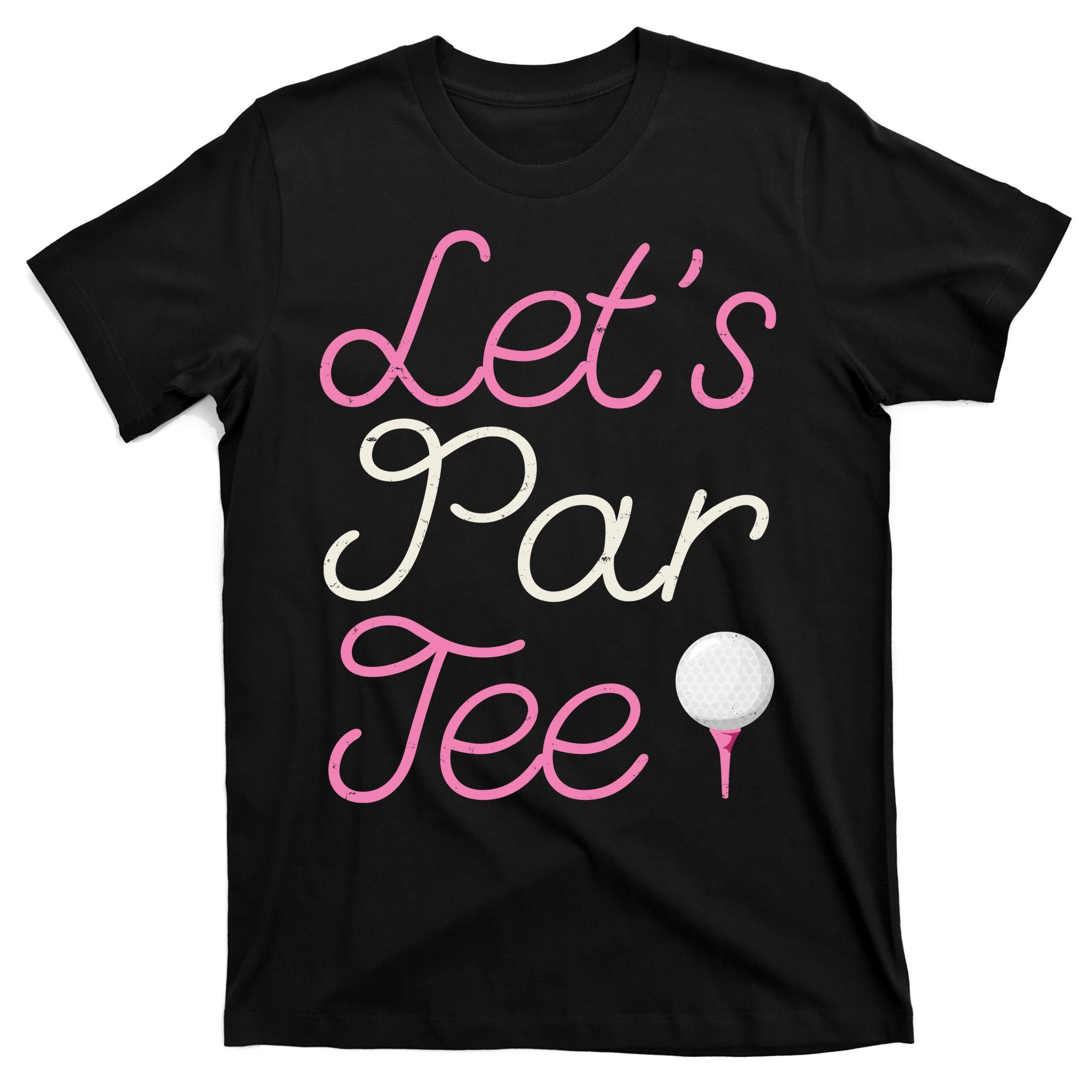 Lets Par Tee Funny Party Golf T-Shirt