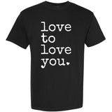 Love To Love You Cute Valentine Garment-Dyed Heavyweight T-Shirt