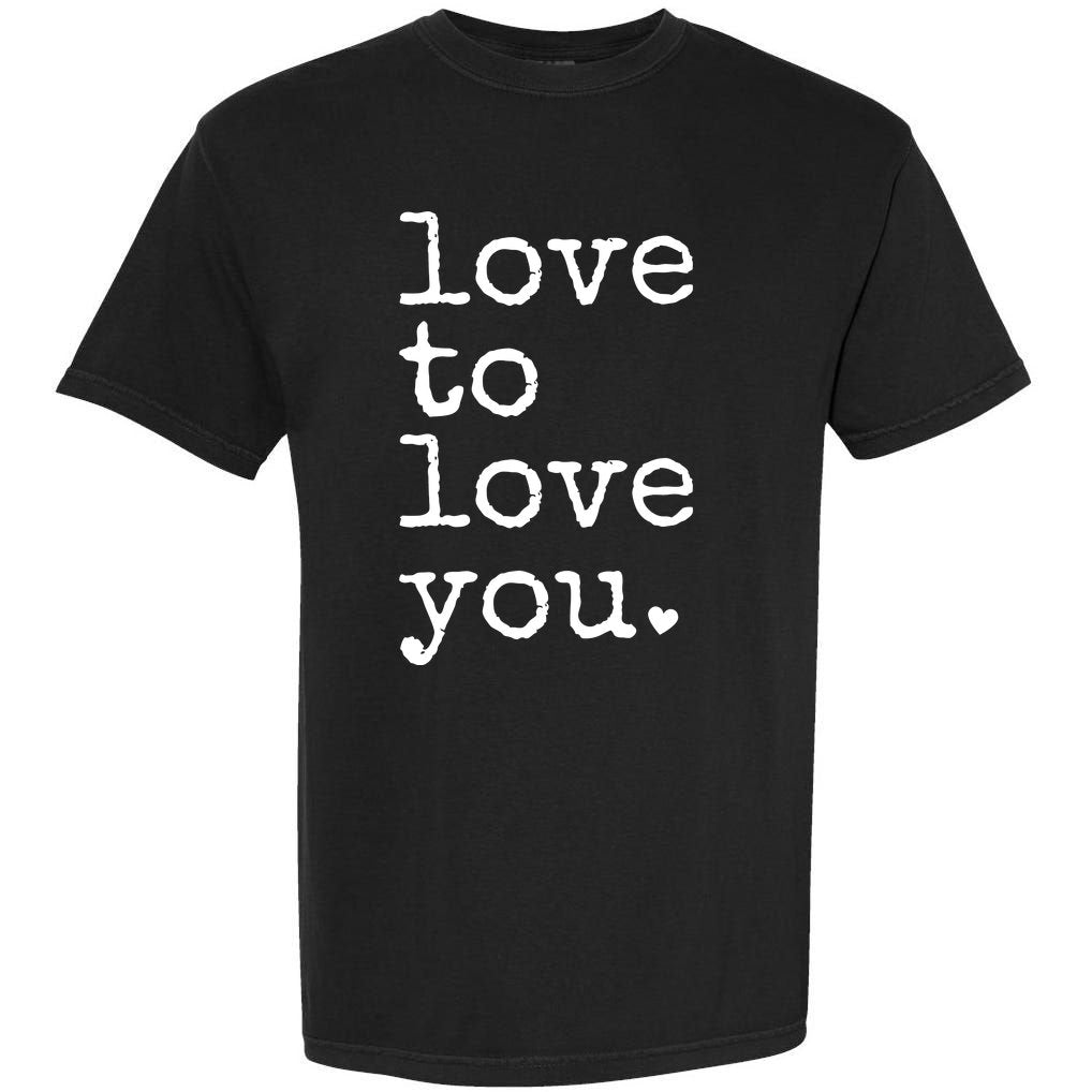 Love To Love You Cute Valentine Garment-Dyed Heavyweight T-Shirt