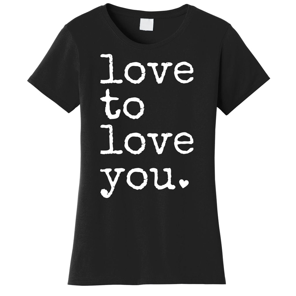 Love To Love You Cute Valentine Women's T-Shirt