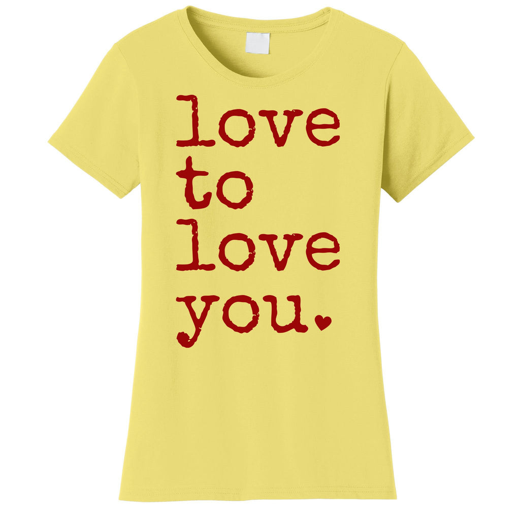 Love To Love You Cute Valentine Women's T-Shirt