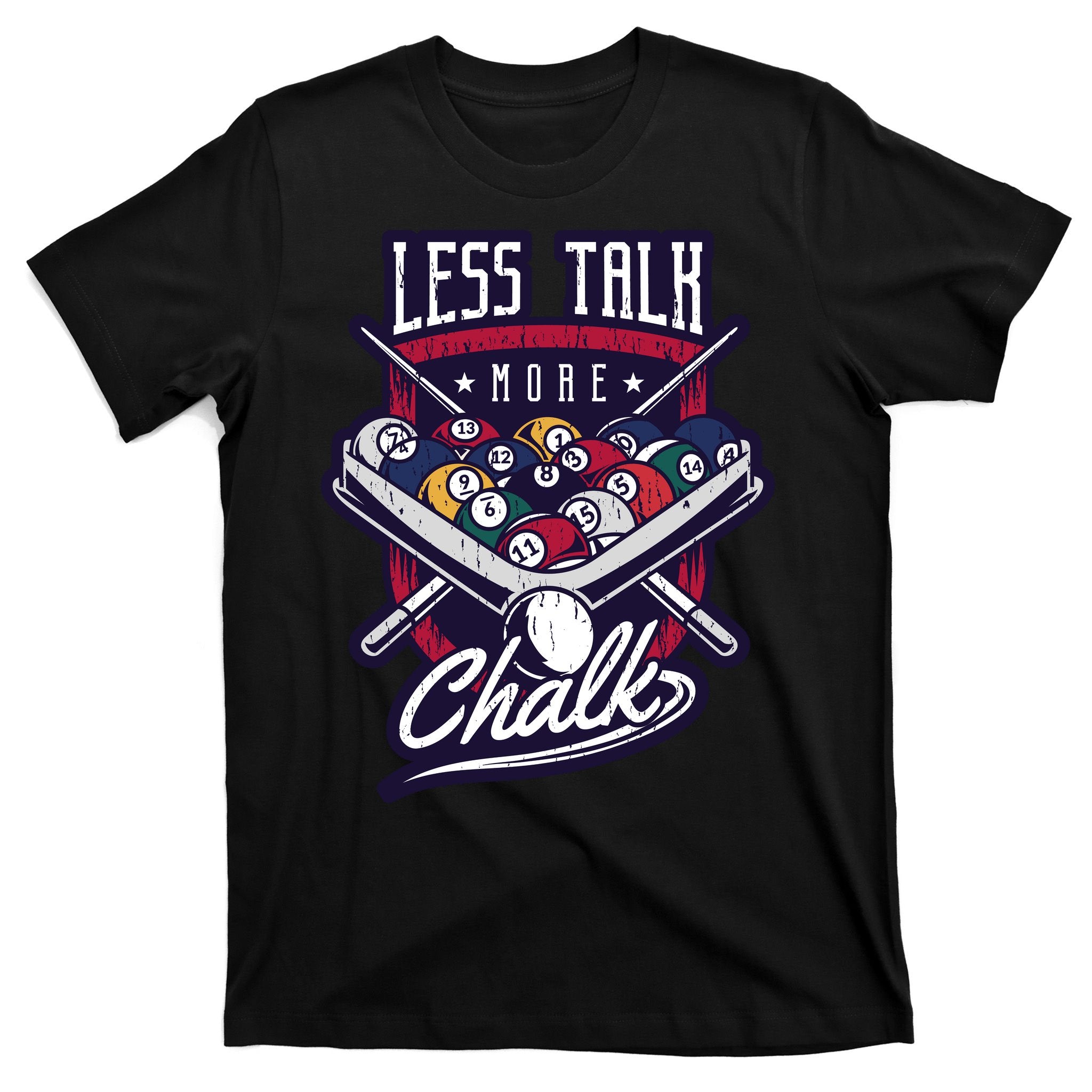 Less Talk More Chalk Billiards T-Shirt