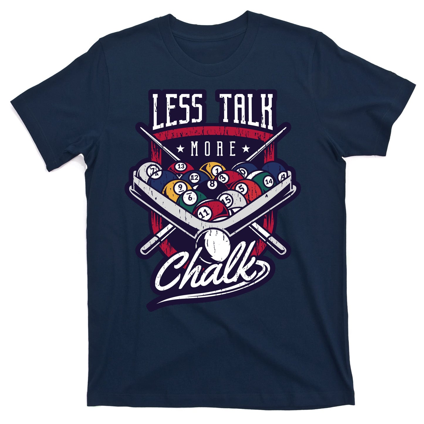Less Talk More Chalk Billiards T-Shirt