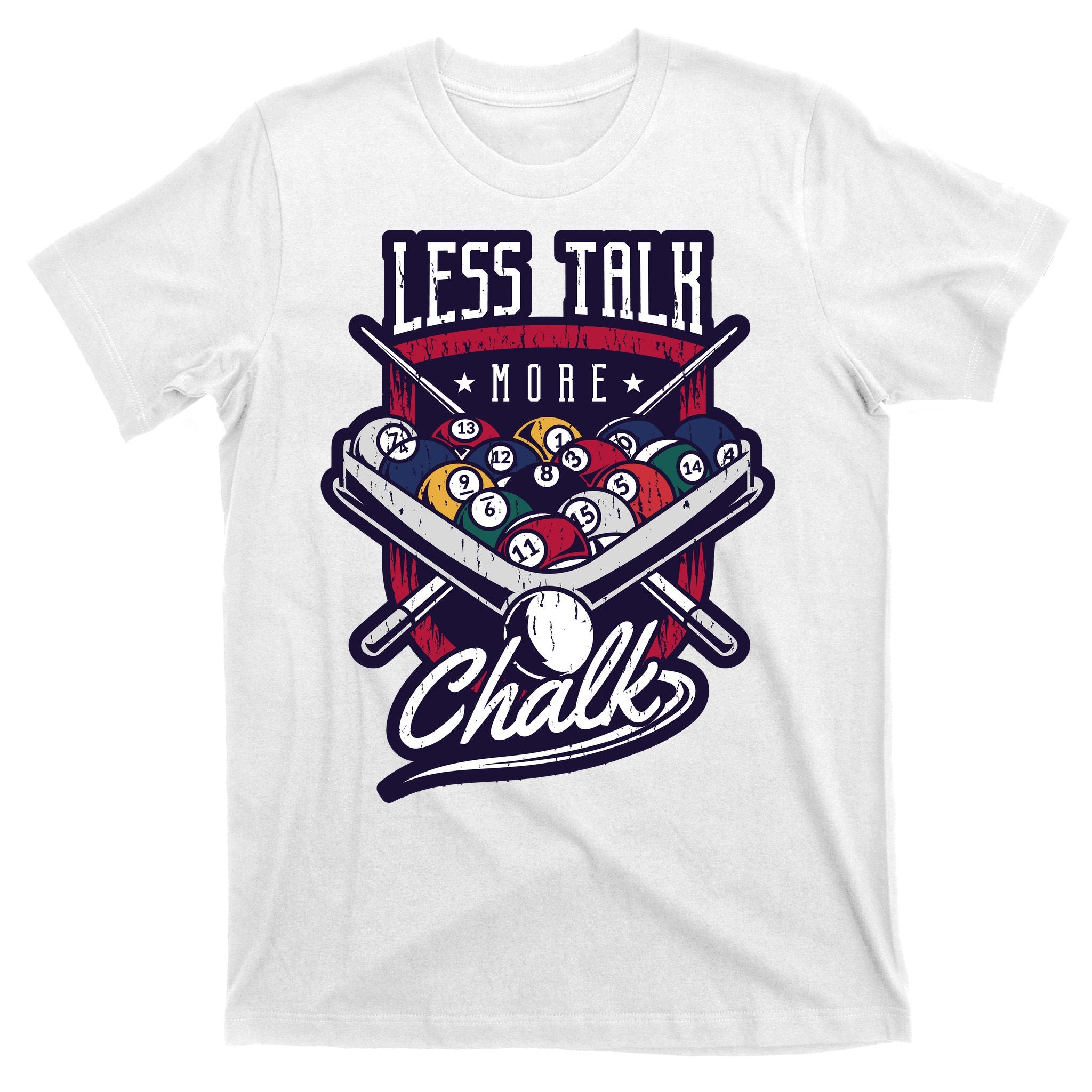 Less Talk More Chalk Billiards T-Shirt