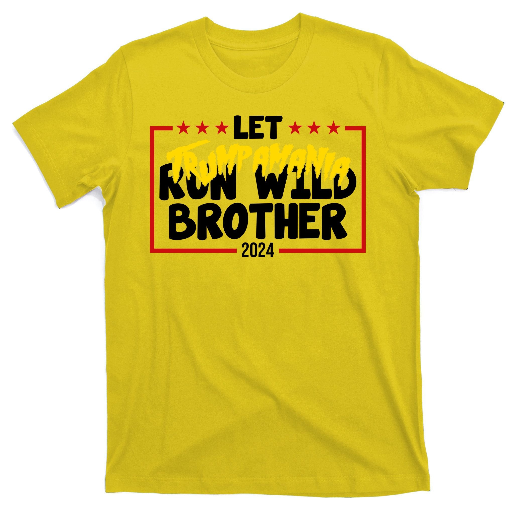 Let Trumpamania Run Wild Brother Trump 2024 T-Shirt