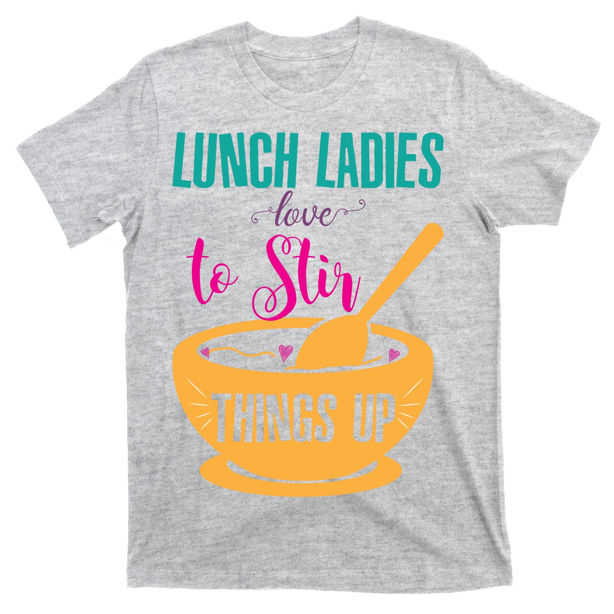 Lunch Ladies Love To Stir Things Up T-Shirt