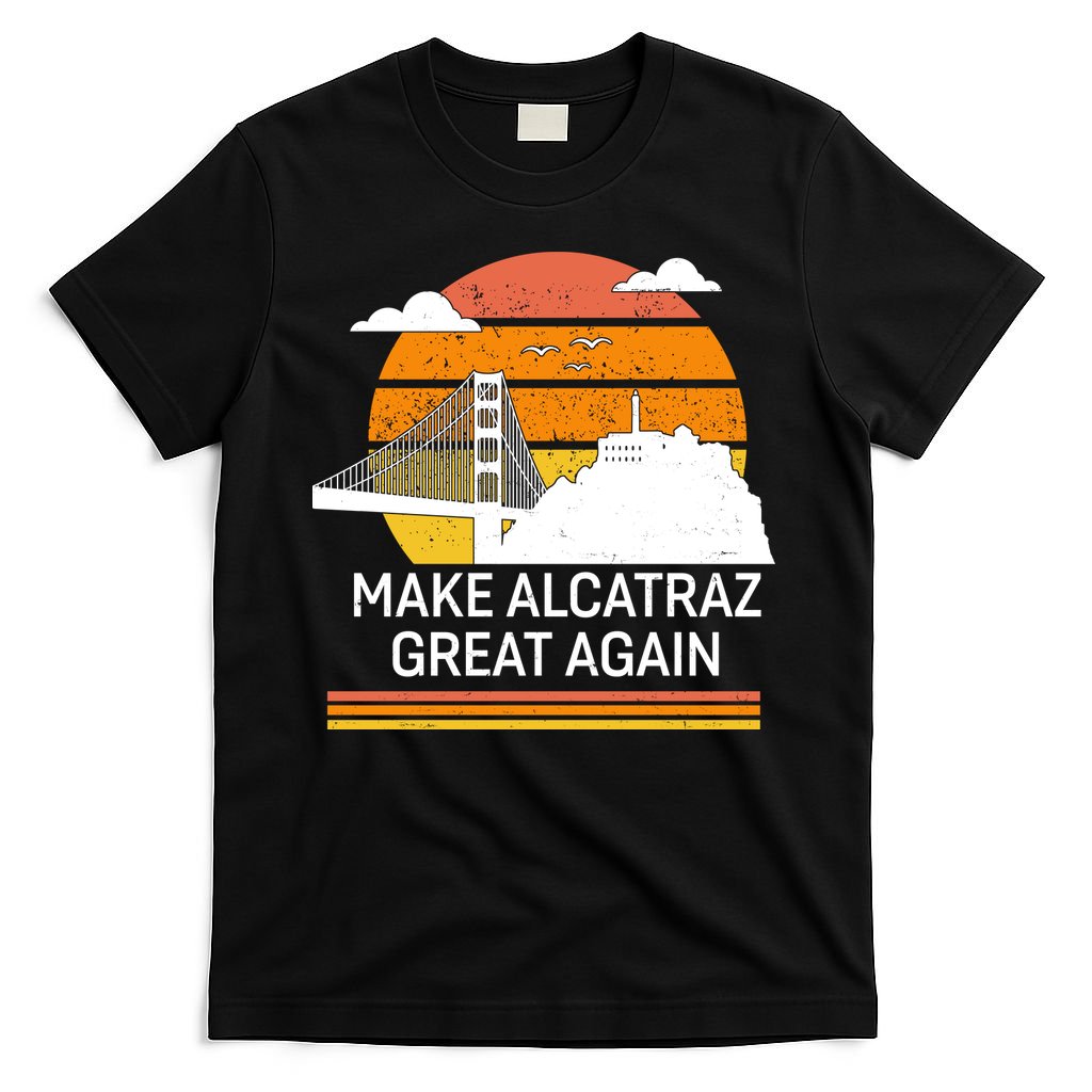 Make America Alcatraz Great Again T-Shirt