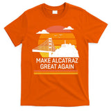 Make America Alcatraz Great Again T-Shirt