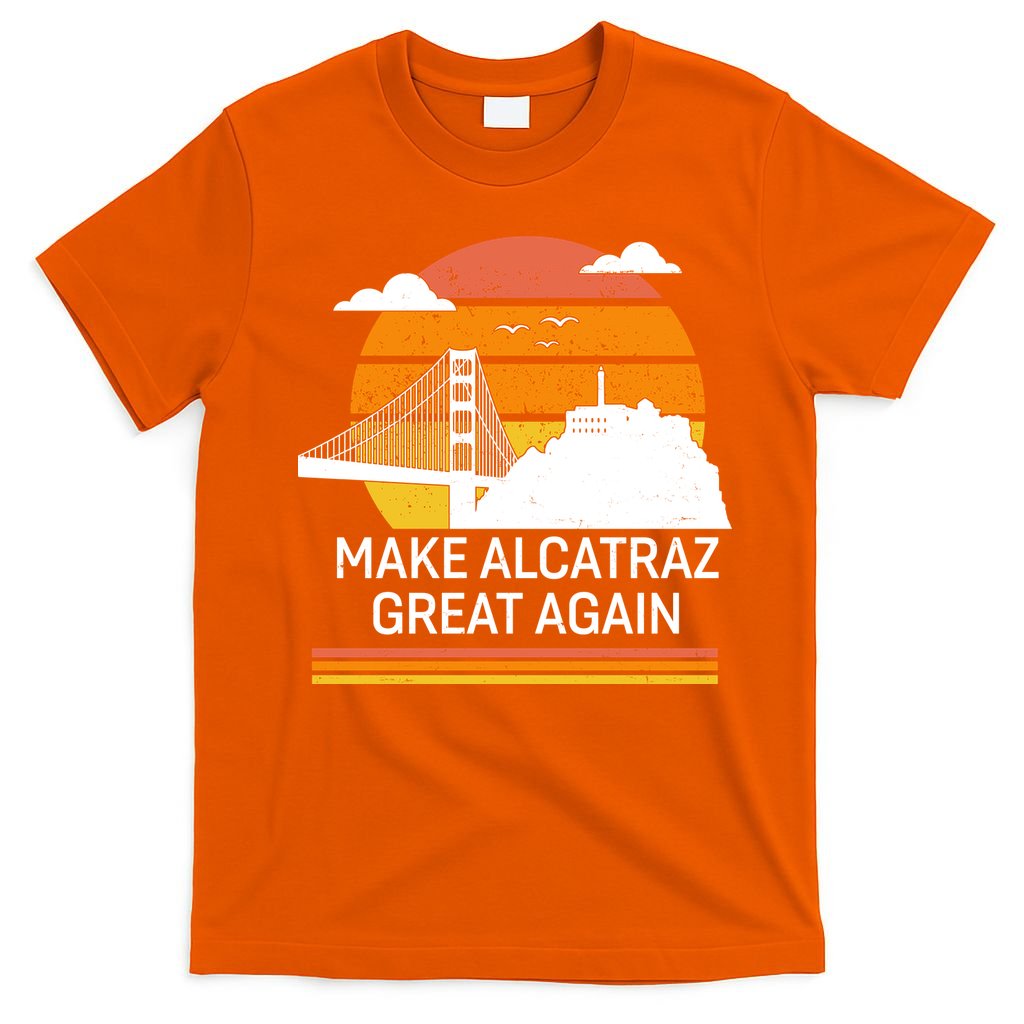 Make America Alcatraz Great Again T-Shirt