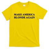Make America Blonde Again T-Shirt