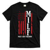 MILF American Flag Man I LIke Freedom 4th Of July T-Shirt