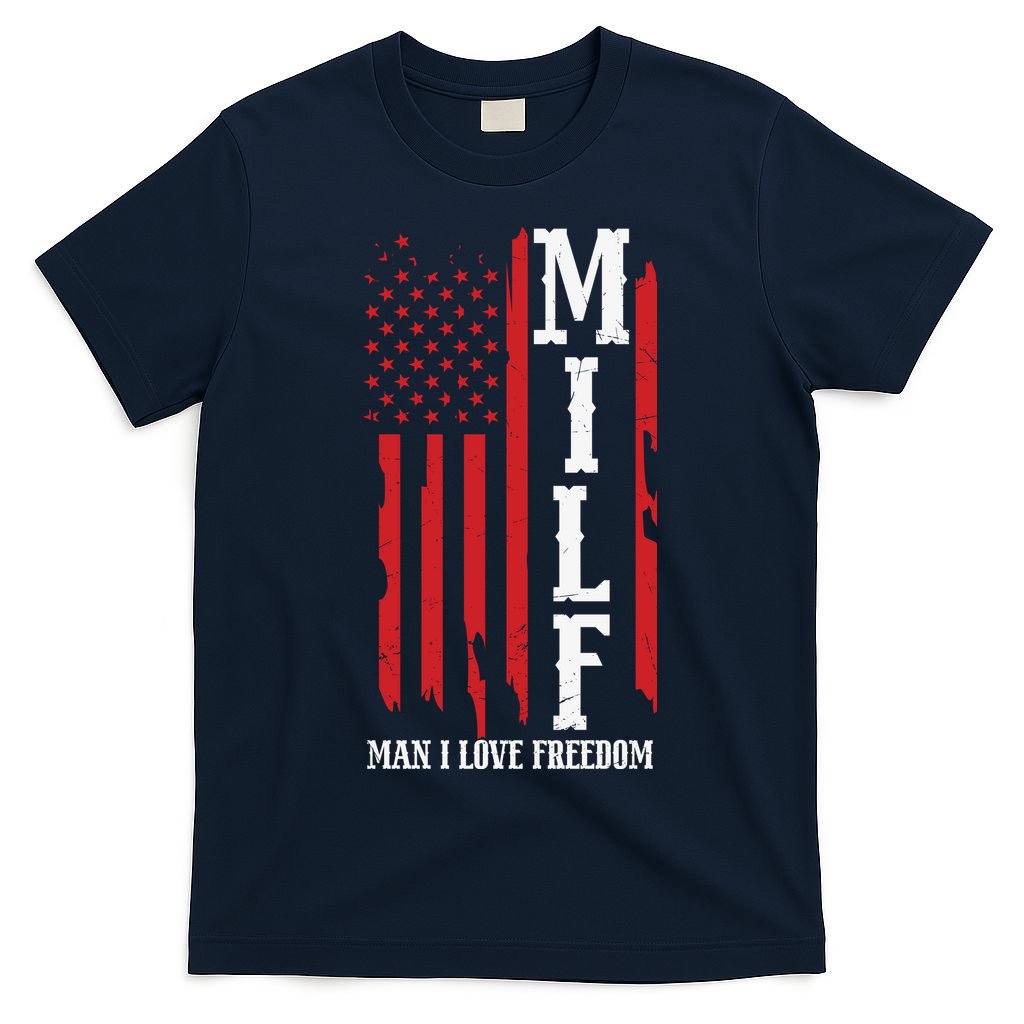 MILF American Flag Man I LIke Freedom 4th Of July T-Shirt