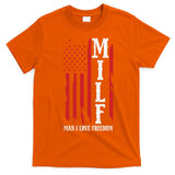 MILF American Flag Man I LIke Freedom 4th Of July T-Shirt