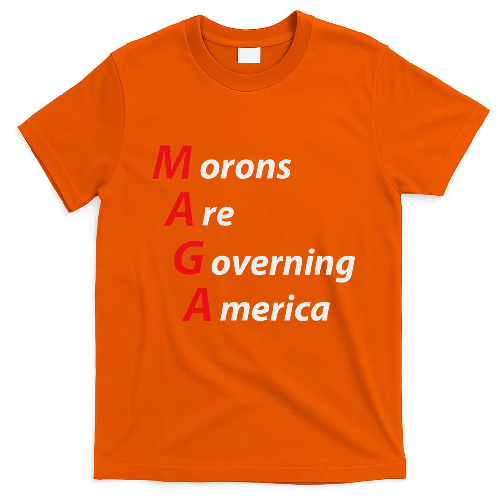 Morons Are Governing America Anti Trump Political T-Shirt