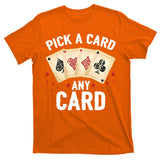 Magic Trick Pick A Card Any Card Magician T-Shirt